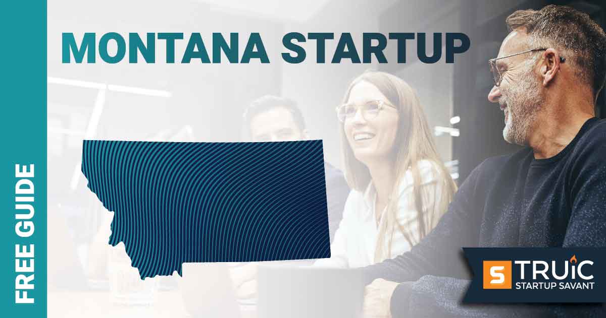 Outline of Montana with text saying, Start a Startup, over an image of entrepreneurs working at a startup office.