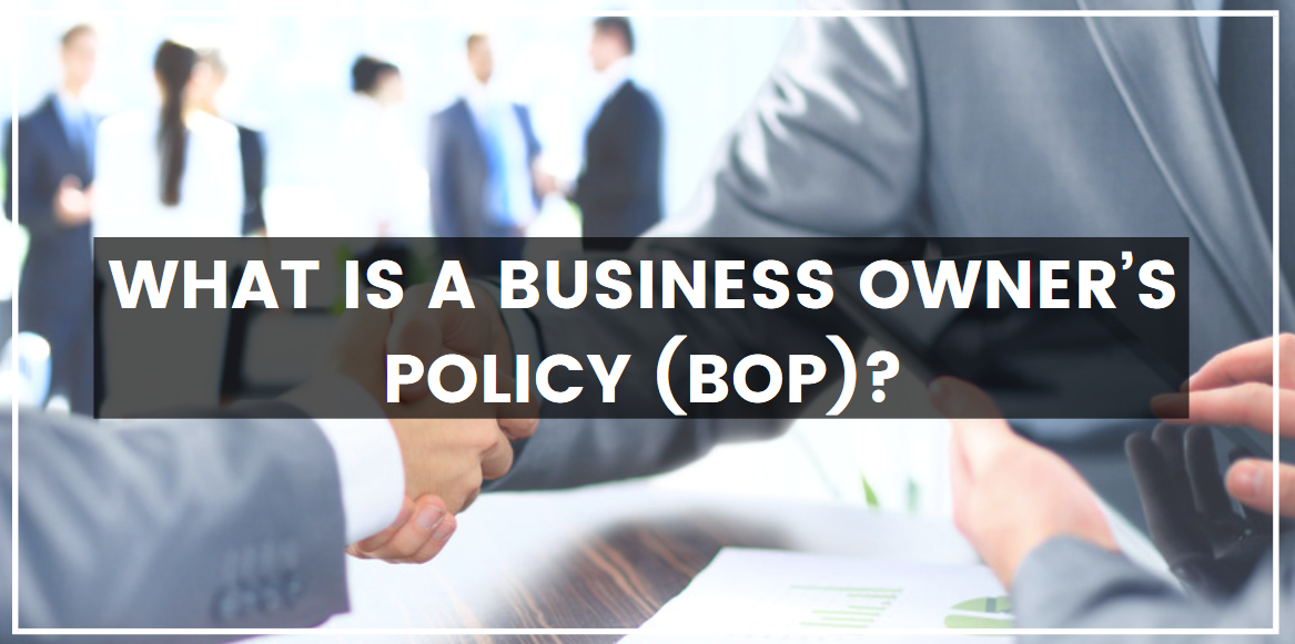 Reasons for Obtaining a Business Owner's Policy (BOP) - Club Agency